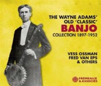 The Wayne Adams‘ Old `Classic‘ Banjo Collection 18