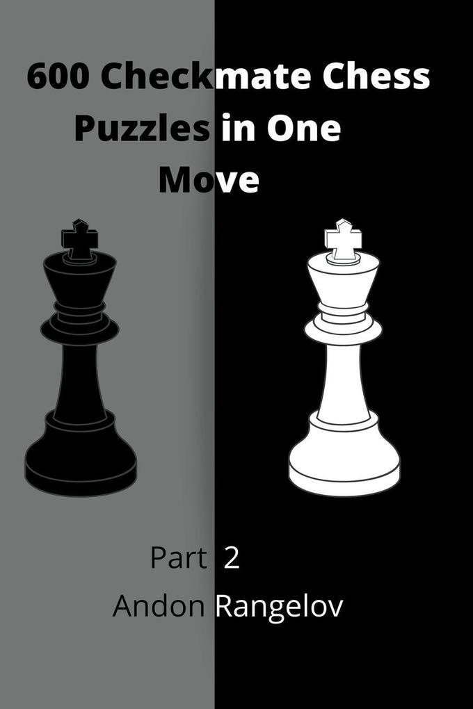 600 Checkmate Chess Puzzles in One Move Part 2