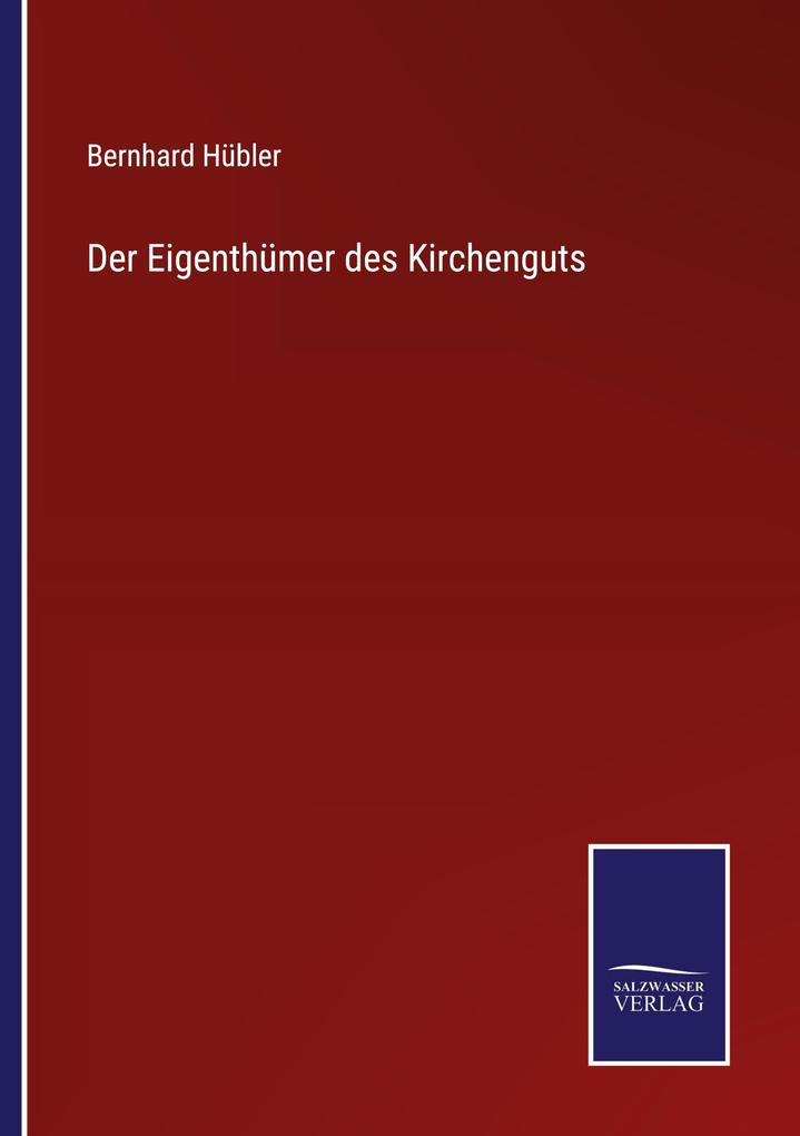Der Eigenthümer des Kirchenguts