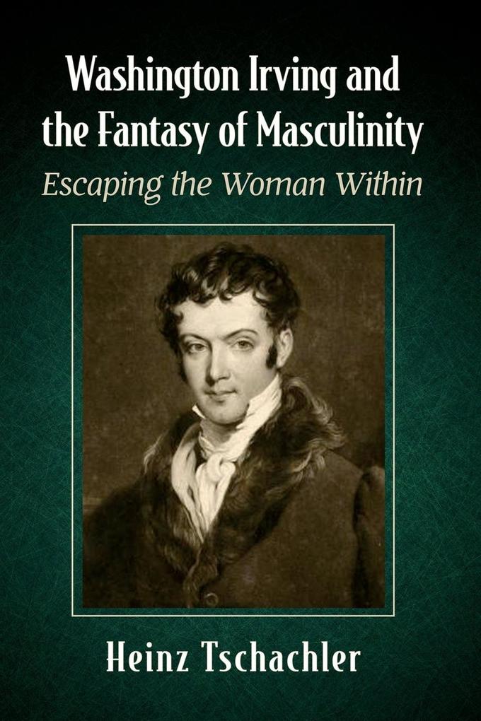 Washington Irving and the Fantasy of Masculinity