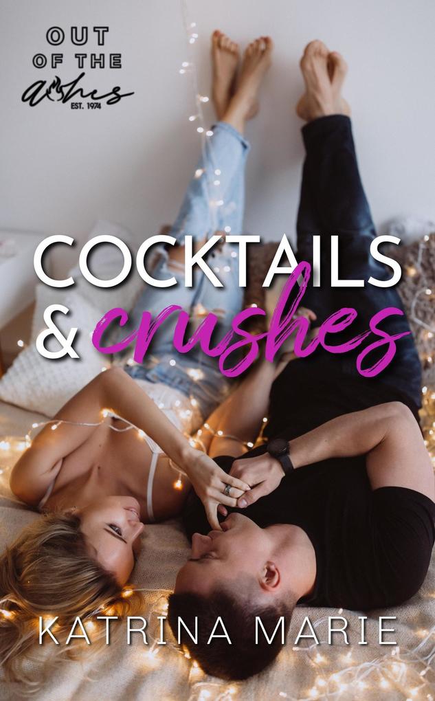 Cocktails & Crushes (Out of the Ashes #1)