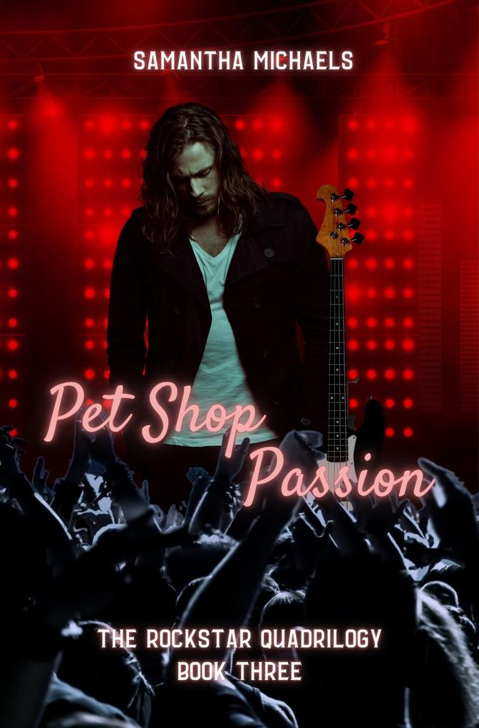 Pet Shop Passion (The Rockstar Quadrilogy #3)