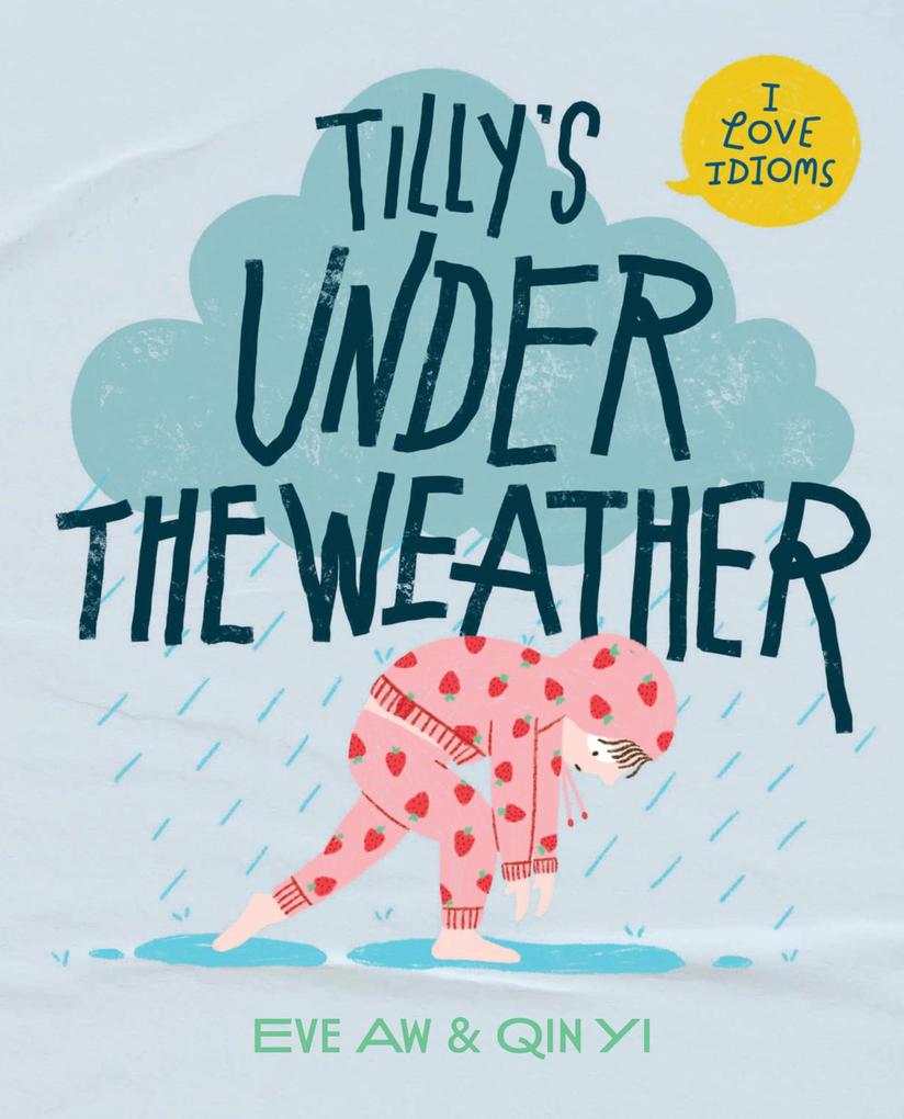 Tilly‘s Under the Weather ( Idioms #1)