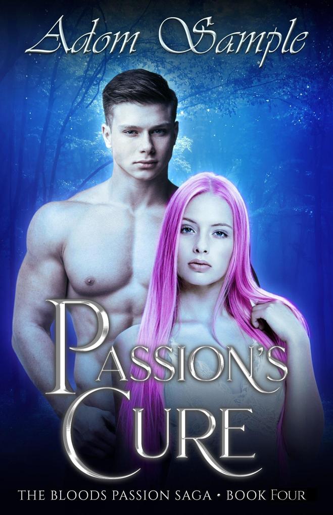 Passion‘s Cure (The Blood‘s Passion Saga #4)