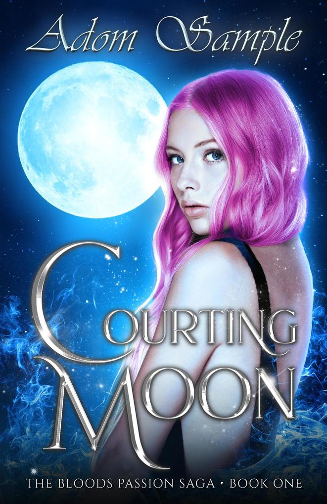 Courting Moon (The Blood‘s Passion Saga #1)