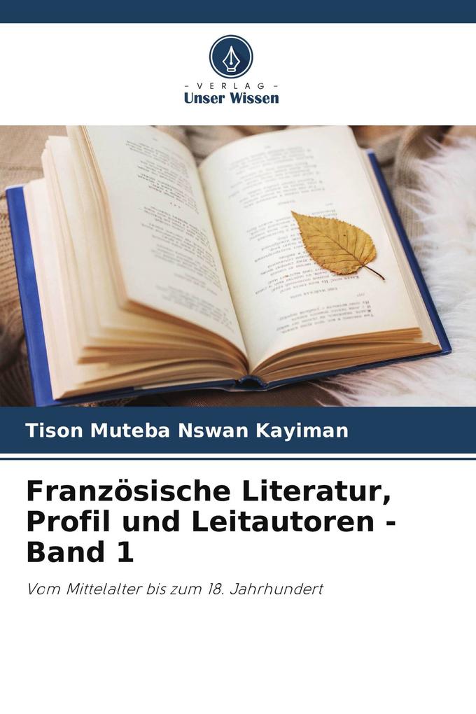 Französische Literatur Profil und Leitautoren - Band 1