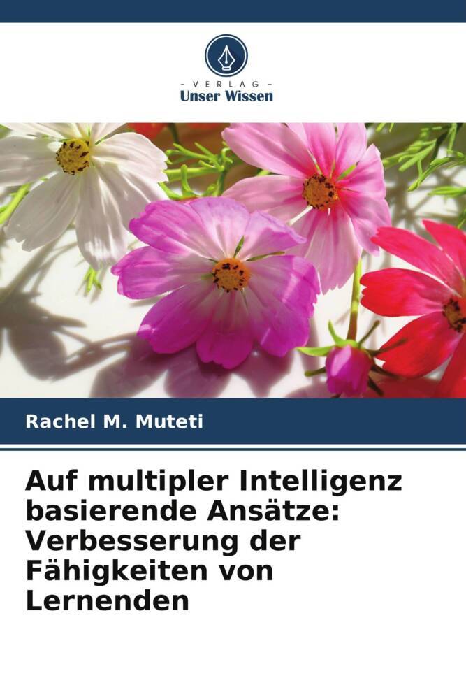 Auf multipler Intelligenz basierende Ansätze: Verbesserung der Fähigkeiten von Lernenden