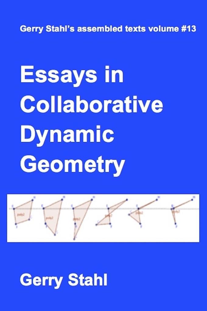 Essays in Collaborative Dynamic Geometry