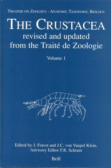 Treatise on Zoology - Anatomy Taxonomy Biology. the Crustacea Volume 1: Revised and Updated from the Traité de Zoologie
