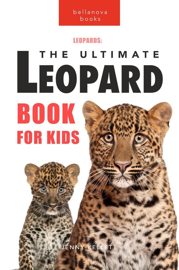 Leopards: The Ultimate Leopard Book for Kids (Animal Books for Kids #1)