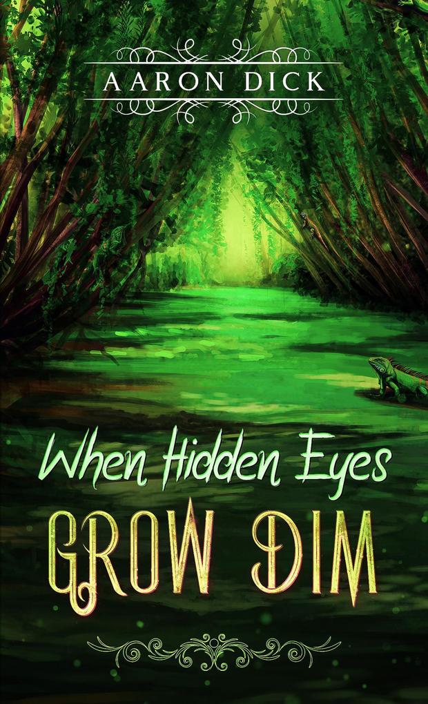 When Hidden Eyes Grow Dim (Where The Fields Grow Light)