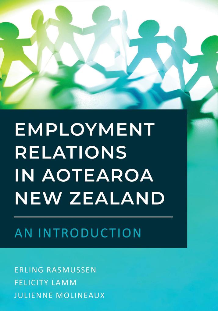 Employment Relations in Aotearoa New Zealand: An Introduction
