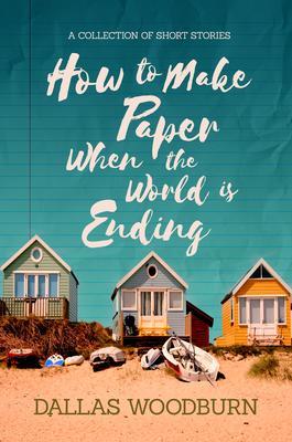 How to Make Paper When the World is Ending