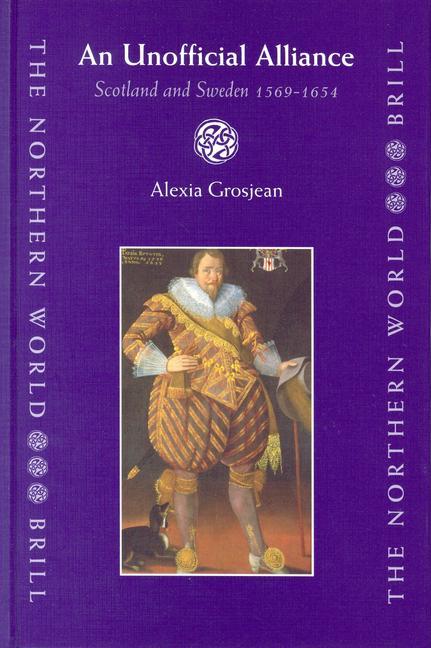 An Unofficial Alliance Scotland and Sweden 1569-1654 - Alexia Grosjean