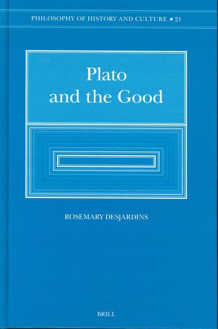 Plato and the Good: Illuminating the Darkling Vision - Rosemary Desjardins