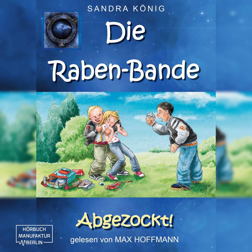 Abgezockt! - Die Raben-Bande Band 1 (ungekürzt)