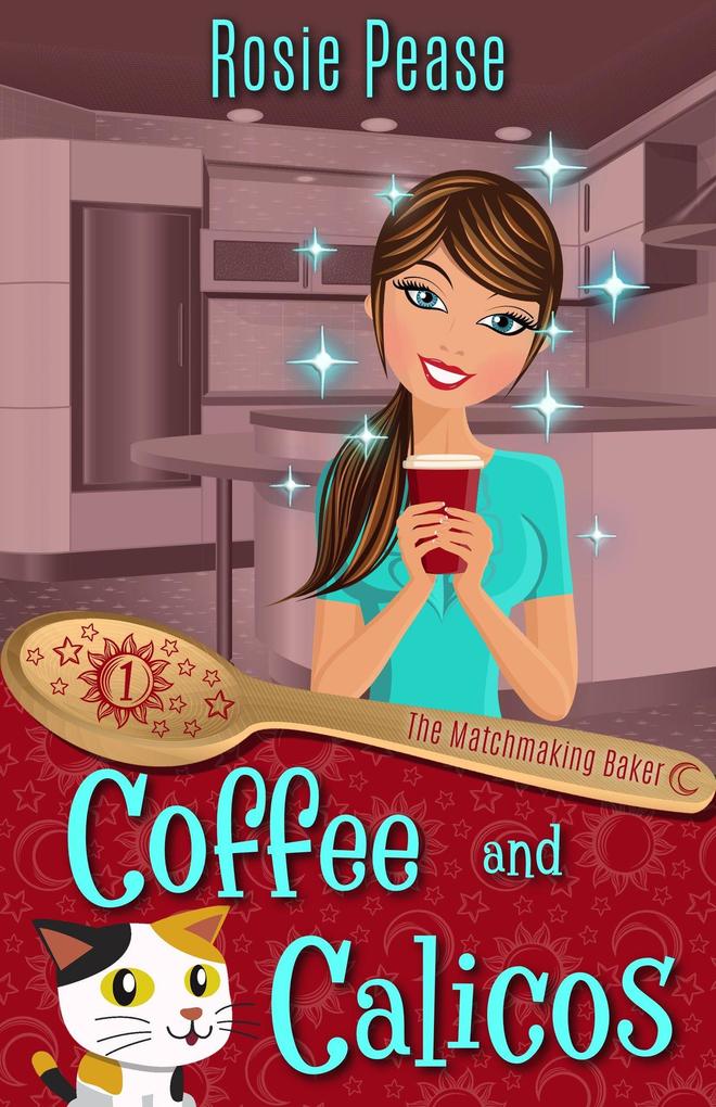 Coffee and Calicos (The Matchmaking Baker #1)