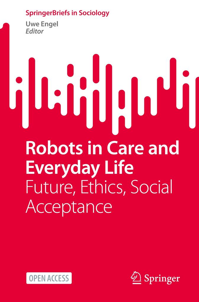 Robots in Care and Everyday Life