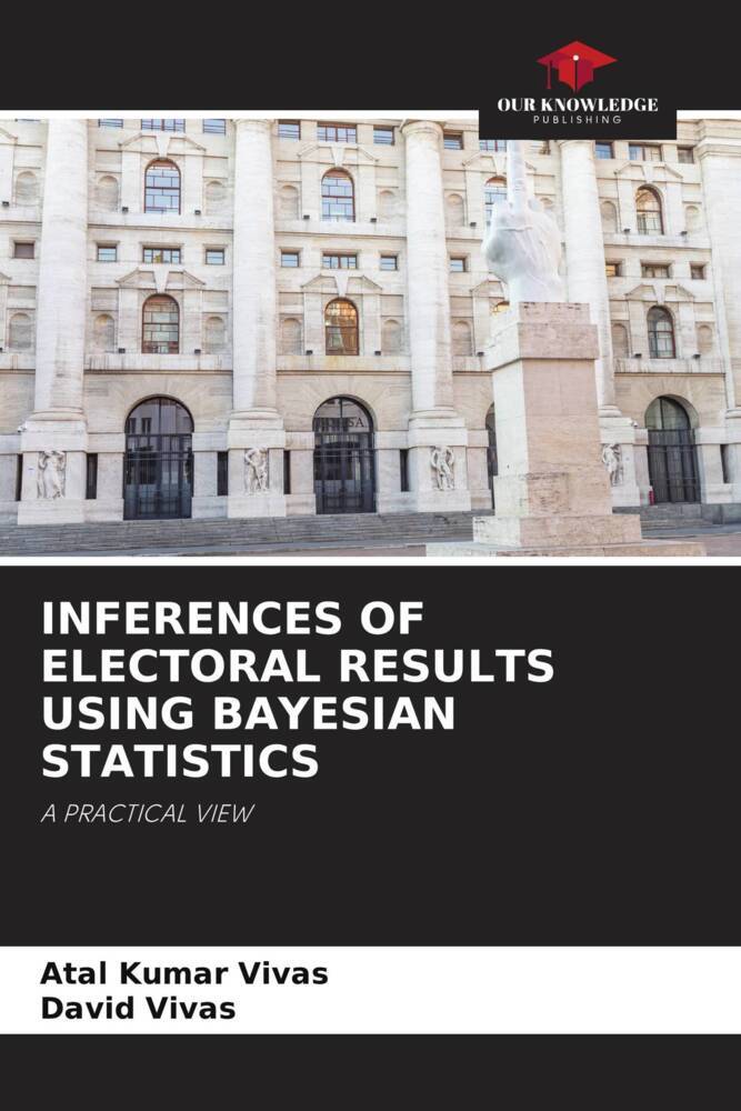 INFERENCES OF ELECTORAL RESULTS USING BAYESIAN STATISTICS