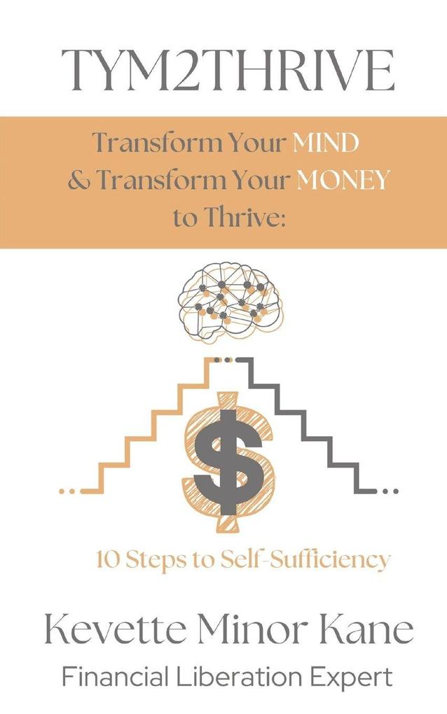TYM2THRIVE Transform Your Mind & Transform Your Money to Thrive