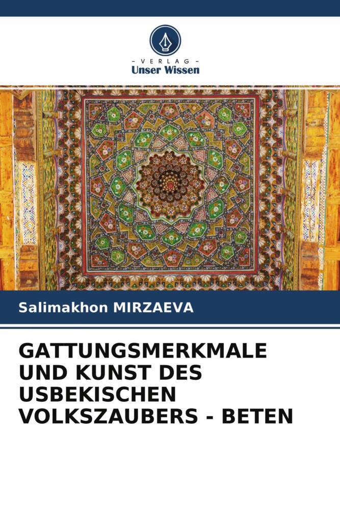 GATTUNGSMERKMALE UND KUNST DES USBEKISCHEN VOLKSZAUBERS - BETEN