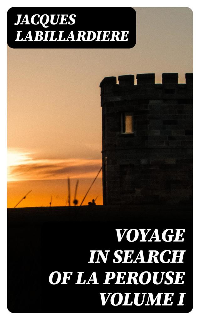 Voyage In Search Of La Perouse Volume I