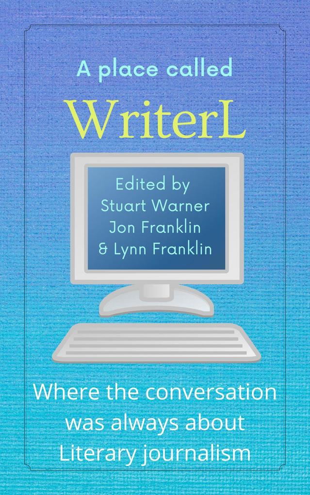 A Place Called WriterL: Where the Conversation Was Always About Literary Journalism