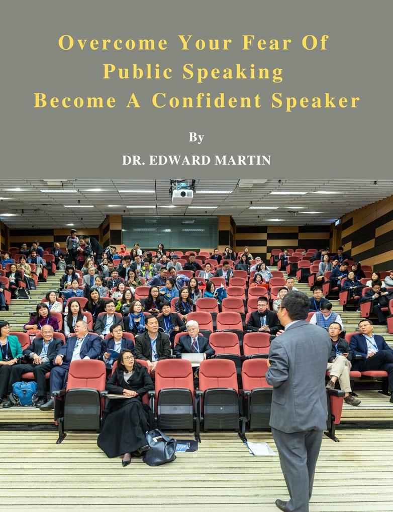 Overcome Your Fear Of Public Speaking - Become A Confident Speaker