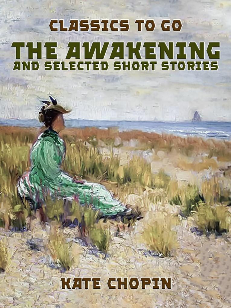 The Awakening and selected Short Stories