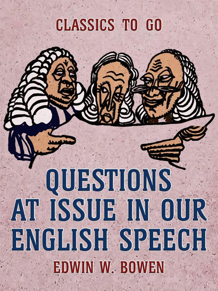 Questions at Issue in Our English Speech