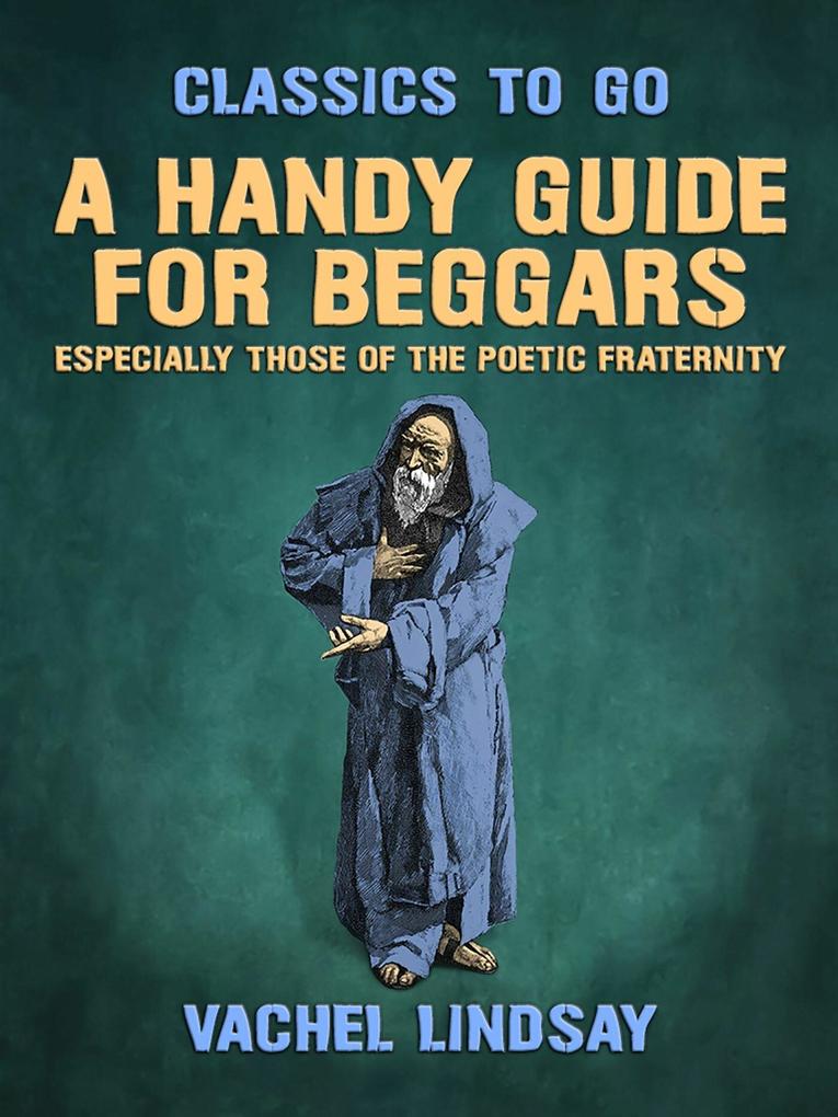 A Handy Guide for Beggars Especially Those of the Poetic Fraternity