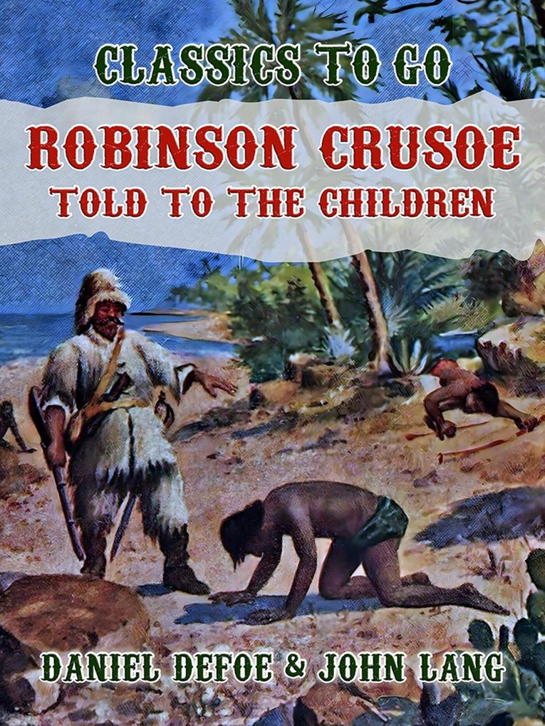 Robinson Crusoe Told to the Children