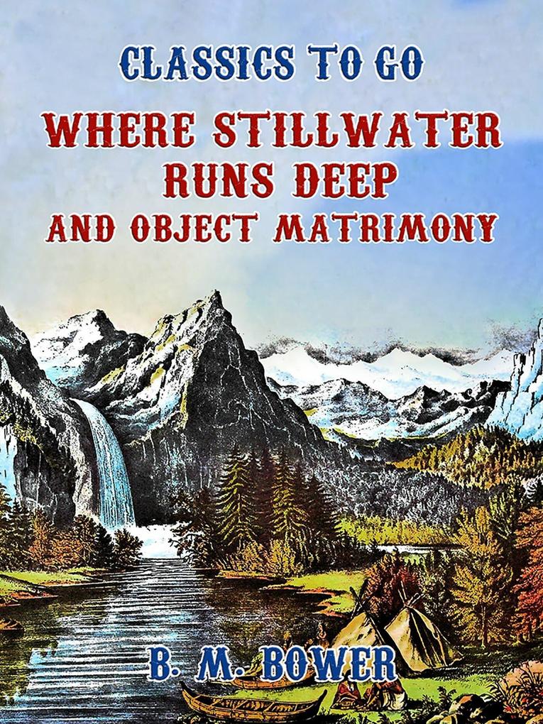 Where Stillwater Runs Deep and Object Matrimony
