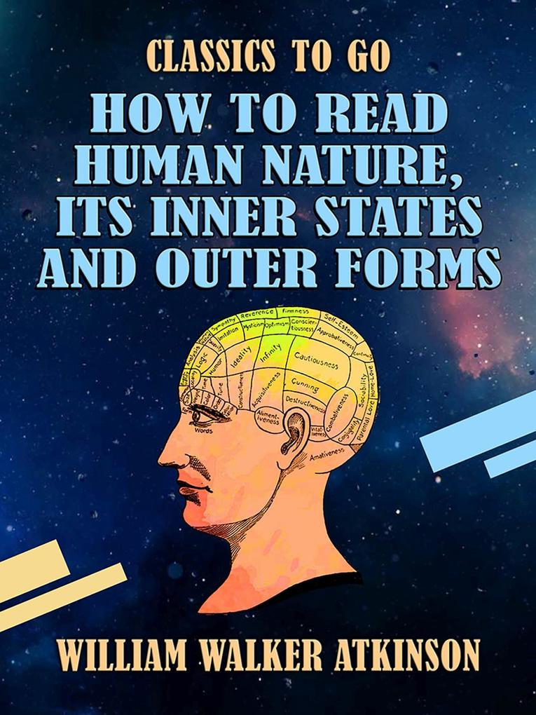 How to Read Human Nature Its Inner States and Outer Forms