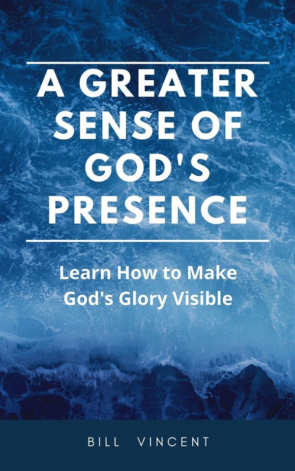 A Greater Sense of God‘s Presence