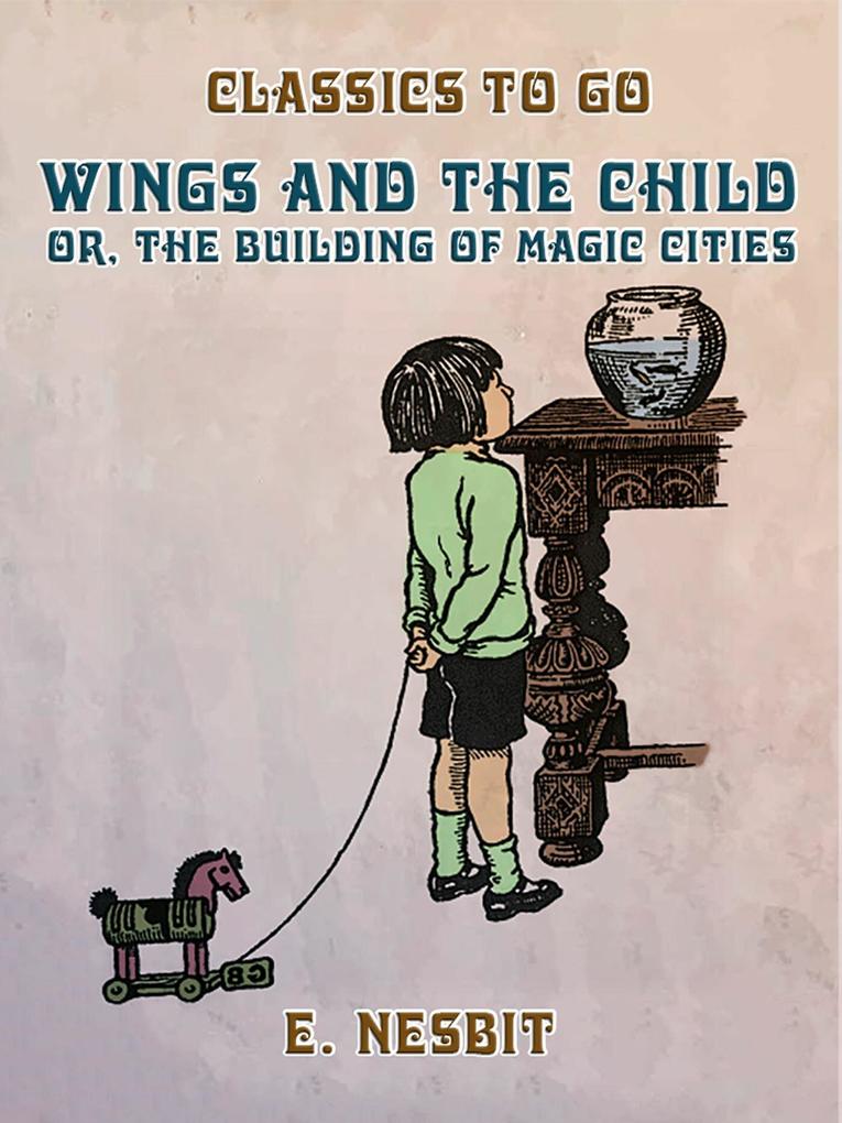 Wings and the Child or The Building of Magic Cities