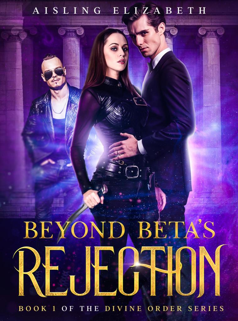 Beyond Beta's Rejection (The Divine Order Series #1)