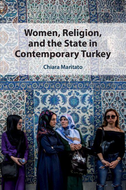 Women Religion and the State in Contemporary Turkey