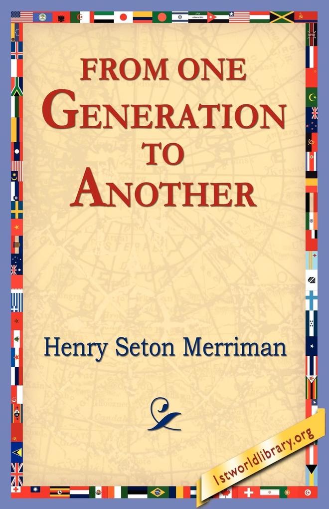 From One Generation to Another - Henry Seton Merriman