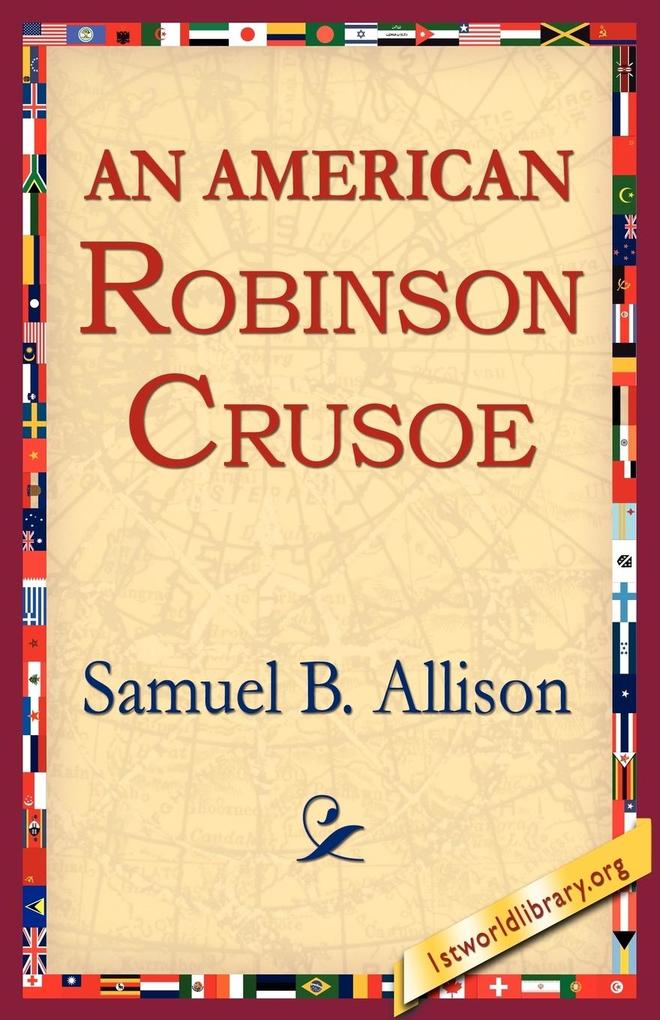 An American Robinson Crusoe - Samuel B. Allison
