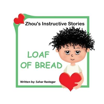 Loaf of Bread: Zhou‘s instructive Stories