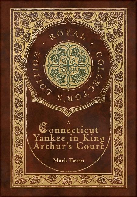 A Connecticut Yankee in King Arthur‘s Court (Royal Collector‘s Edition) (Case Laminate Hardcover with Jacket)