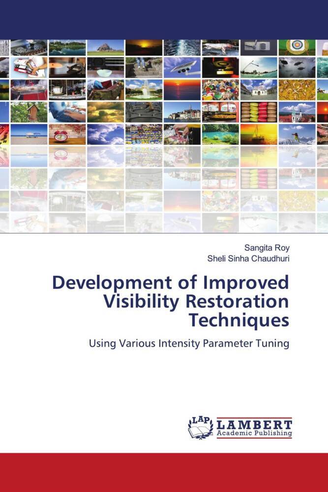 Development of Improved Visibility Restoration Techniques