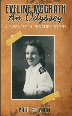 Eveline McGrath An Odyssey: A Twentieth Century Story