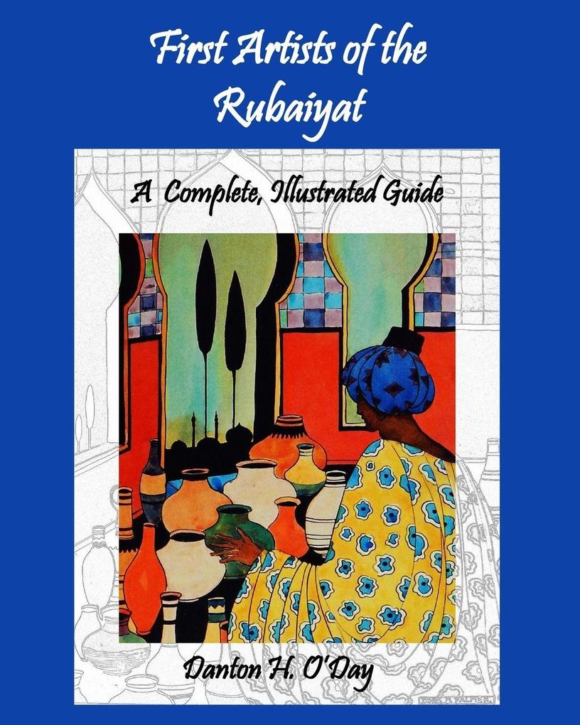 First Artists of the Rubaiyat A Complete Illustrated Guide