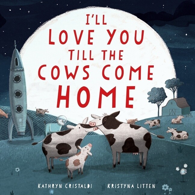 Image of I'll Love You Till the Cows Come Home Padded