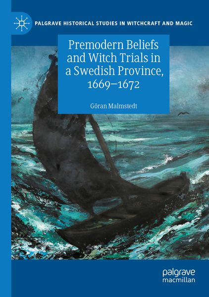 Premodern Beliefs and Witch Trials in a Swedish Province 1669-1672