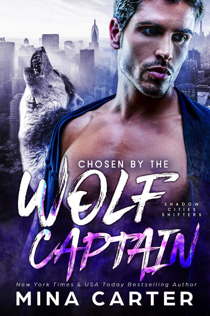 Chosen by the Wolf Captain (Shadow Cities Shifters #3)