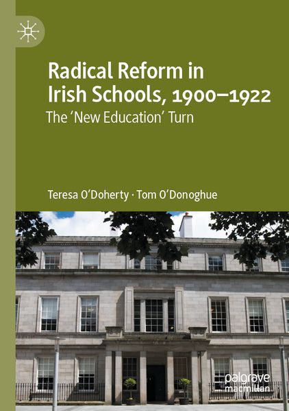 Radical Reform in Irish Schools 1900-1922