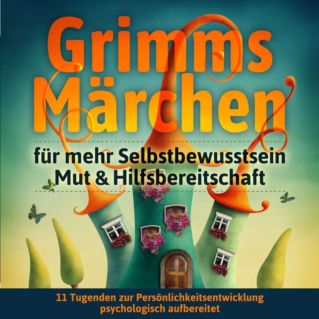 Grimms Märchen für mehr Selbstbewusstsein Mut & Hilfsbereitschaft